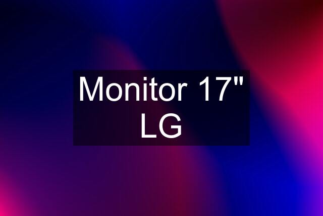 Monitor 17" LG