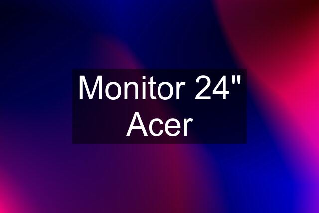 Monitor 24" Acer