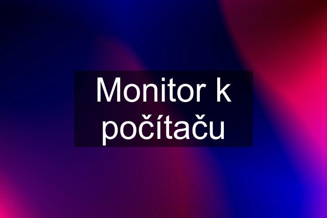 Monitor k počítaču