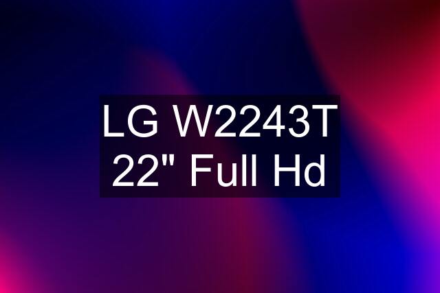 LG W2243T 22" Full Hd