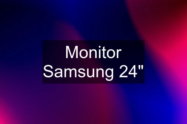 Monitor Samsung 24"