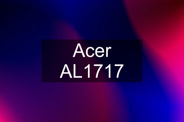 Acer AL1717