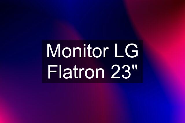 Monitor LG Flatron 23"