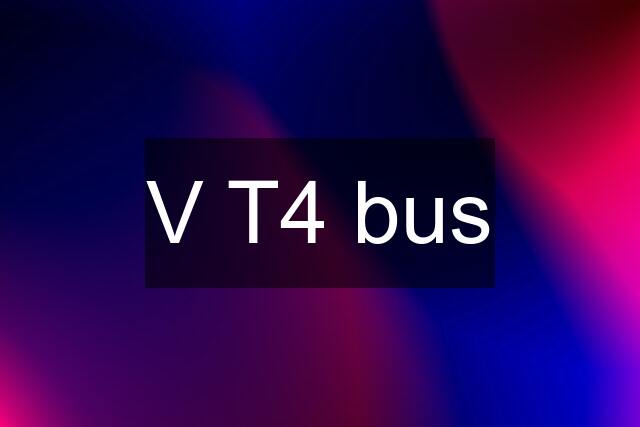 V T4 bus