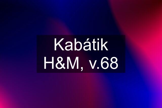 Kabátik H&M, v.68