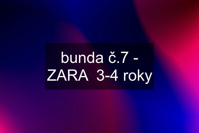 bunda č.7 - ZARA  3-4 roky