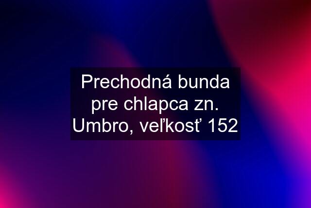 Prechodná bunda pre chlapca zn. Umbro, veľkosť 152