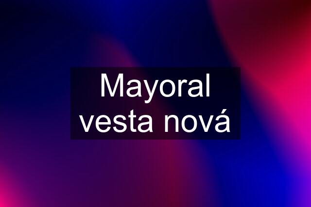 Mayoral vesta nová