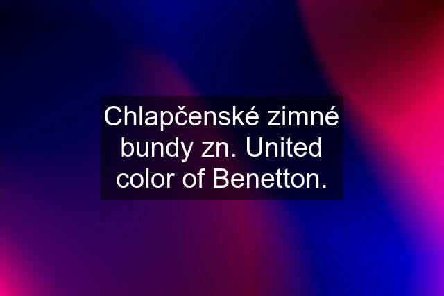 Chlapčenské zimné bundy zn. United color of Benetton.