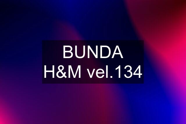 BUNDA H&M vel.134