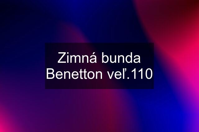 Zimná bunda Benetton veľ.110