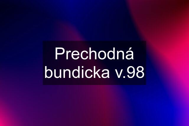 Prechodná bundicka v.98