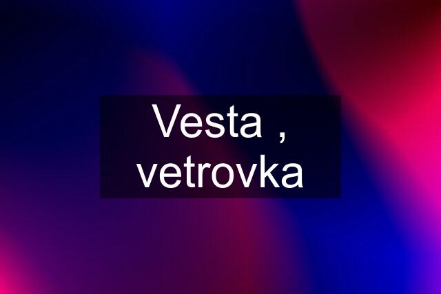 Vesta , vetrovka