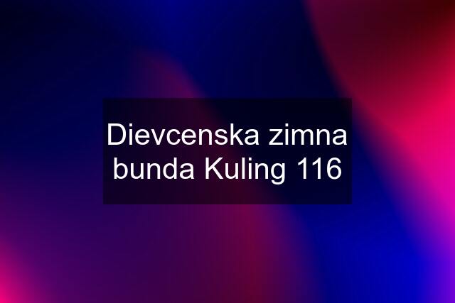 Dievcenska zimna bunda Kuling 116