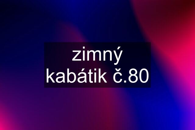 zimný kabátik č.80