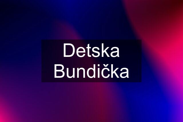 Detska Bundička