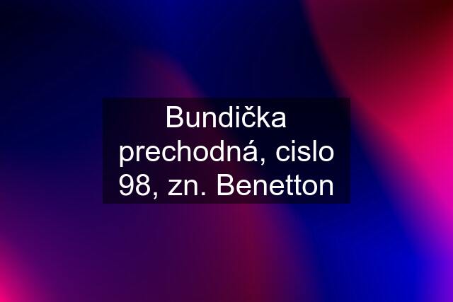 Bundička prechodná, cislo 98, zn. Benetton