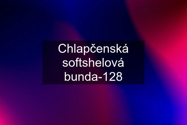 Chlapčenská softshelová bunda-128