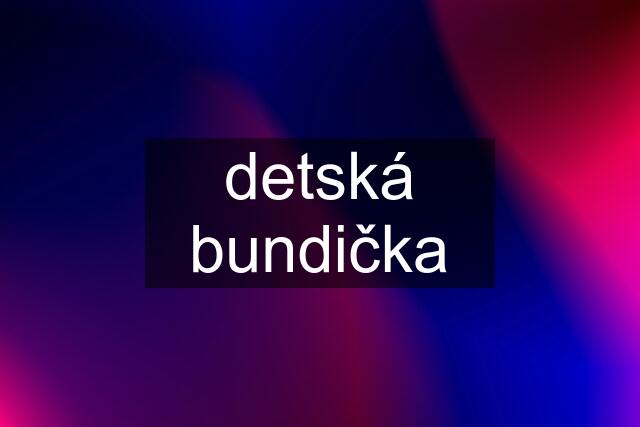 detská bundička