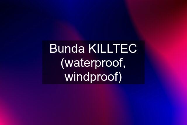 Bunda KILLTEC (waterproof, windproof)