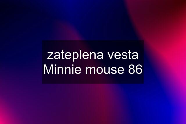 zateplena vesta Minnie mouse 86