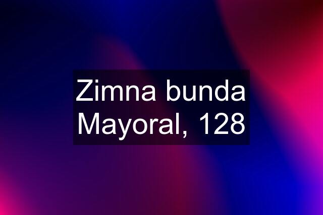 Zimna bunda Mayoral, 128