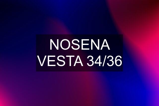 NOSENA VESTA 34/36