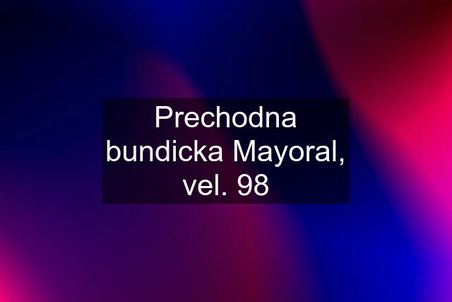 Prechodna bundicka Mayoral, vel. 98