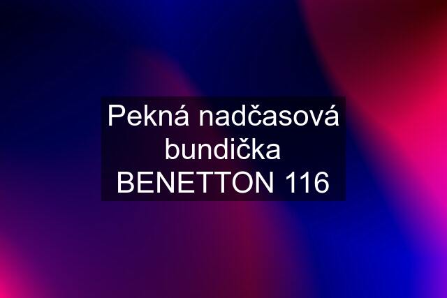 Pekná nadčasová bundička BENETTON 116