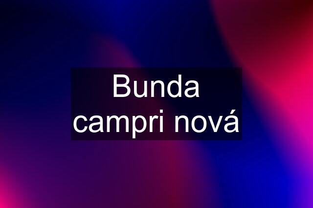 Bunda campri nová