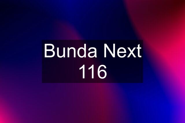 Bunda Next 116