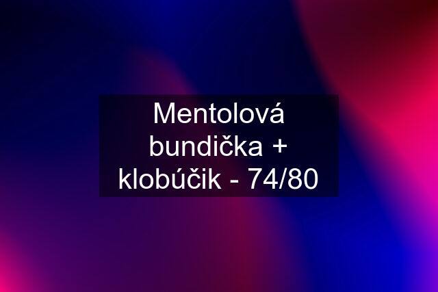 Mentolová bundička + klobúčik - 74/80