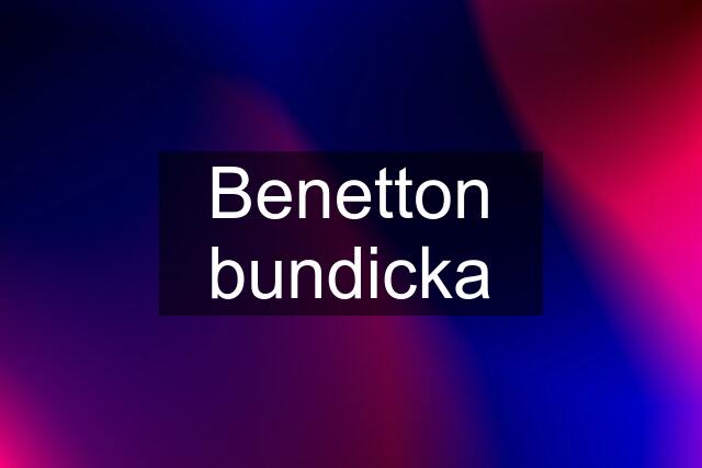 Benetton bundicka