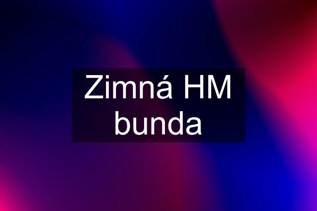 Zimná HM bunda