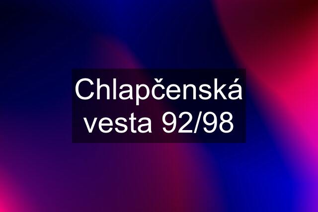 Chlapčenská vesta 92/98