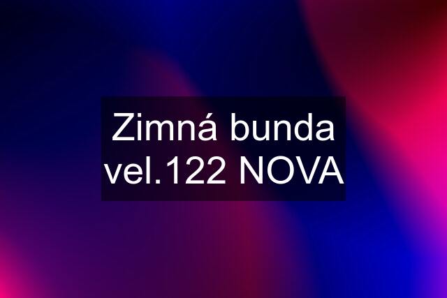 Zimná bunda vel.122 NOVA