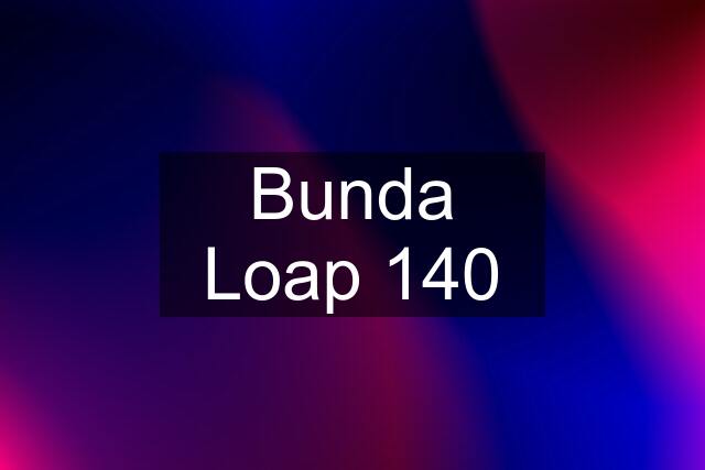 Bunda Loap 140