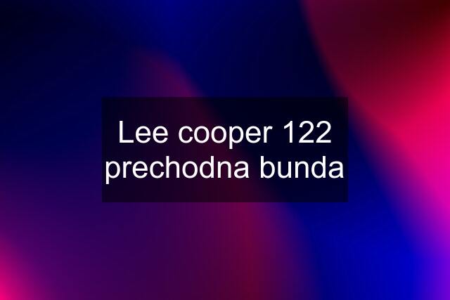 Lee cooper 122 prechodna bunda