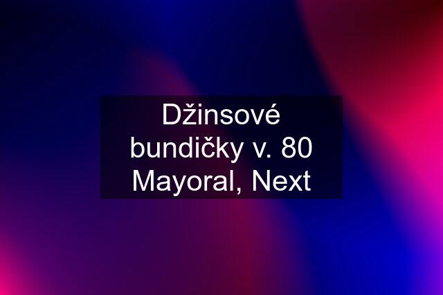 Džinsové bundičky v. 80 Mayoral, Next