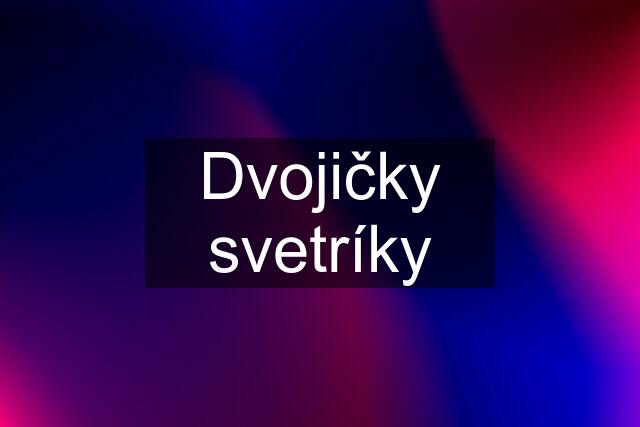 Dvojičky svetríky