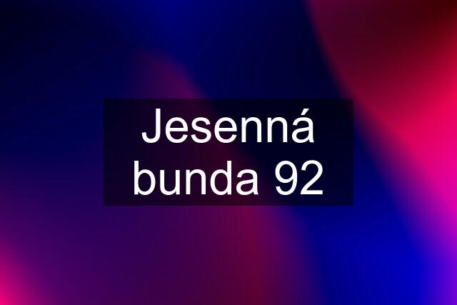 Jesenná bunda 92