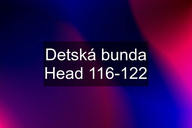 Detská bunda Head 116-122