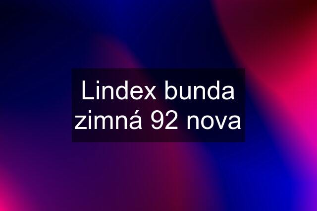 Lindex bunda zimná 92 nova