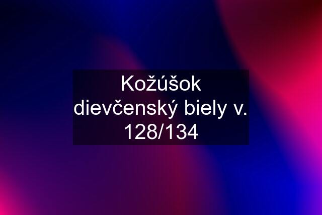 Kožúšok dievčenský biely v. 128/134