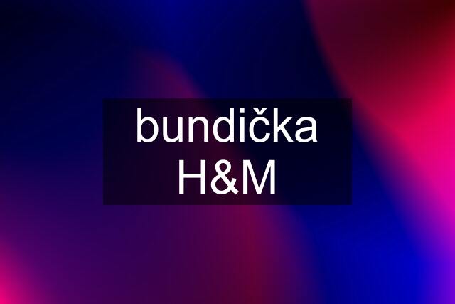 bundička H&M