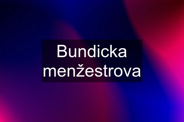 Bundicka menžestrova