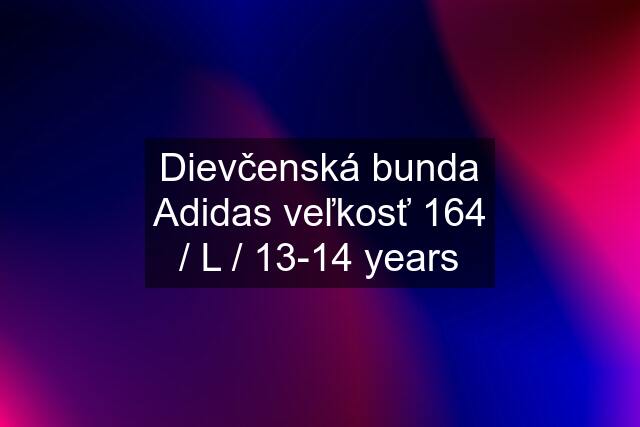 Dievčenská bunda Adidas veľkosť 164 / L / 13-14 years