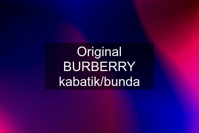 Original BURBERRY kabatik/bunda