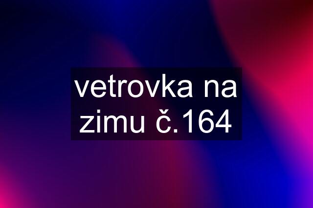 vetrovka na zimu č.164