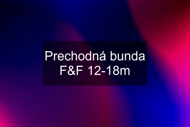 Prechodná bunda F&F 12-18m